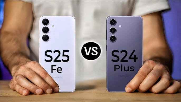 s24 plus vs s25 fe karşılaştırma