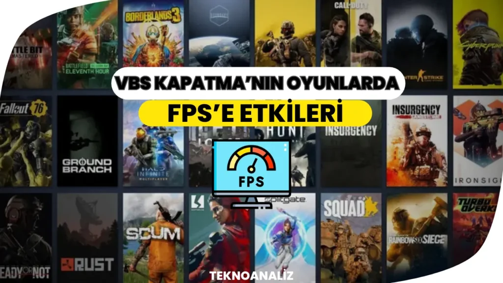 vbs kapatmanın oyunlarda fps'e etkisi