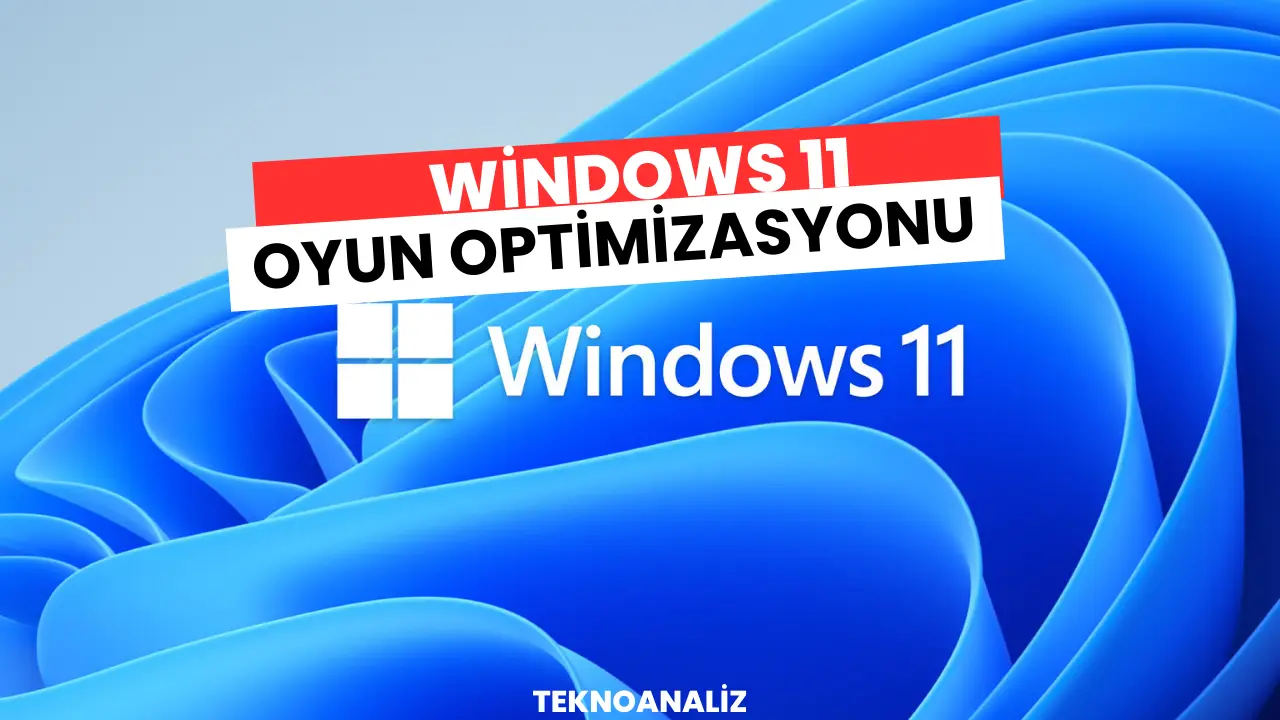 windows 11 oyun optimizasyonu