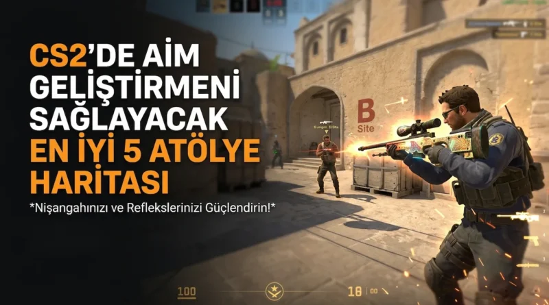 cs2 aim geliştirme atöyle haritaları ile aiminizi geliştirin aim trainer