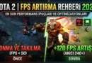 dota 2 fps artırma rehberi 2026