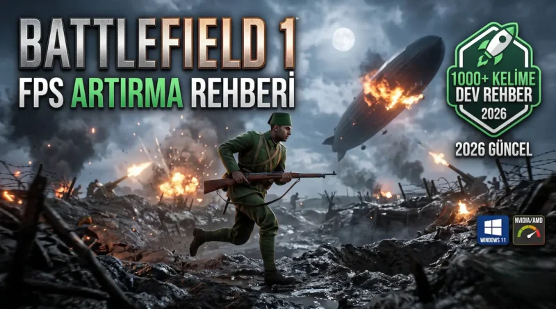 Battlefield 1 FPS Artırma rehberi 2026