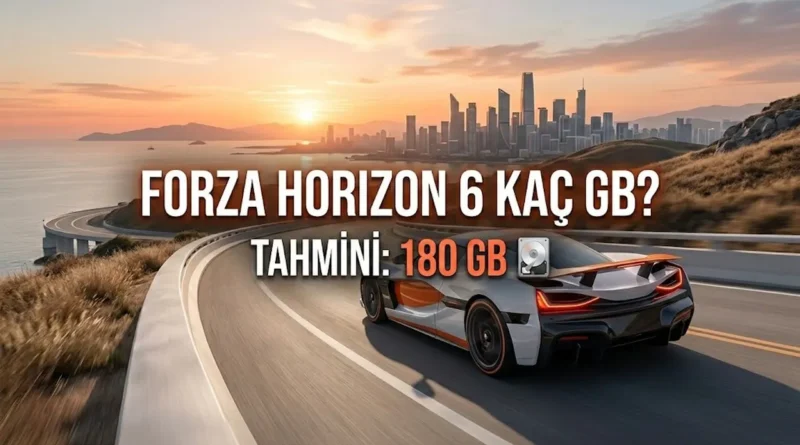 Forza Horizon 6 Kaç GB? 2026 Güncel Dosya Boyutu ve Sistem Gereksinimleri forza horizon 6 kaç gb