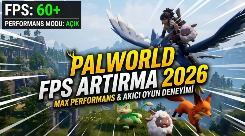 palworld fps artırma rehberi 2026