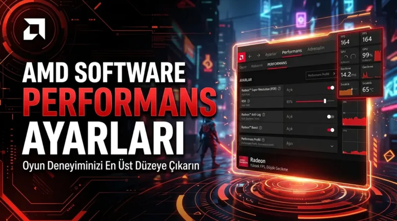 amd software performans ayarları fps artırma