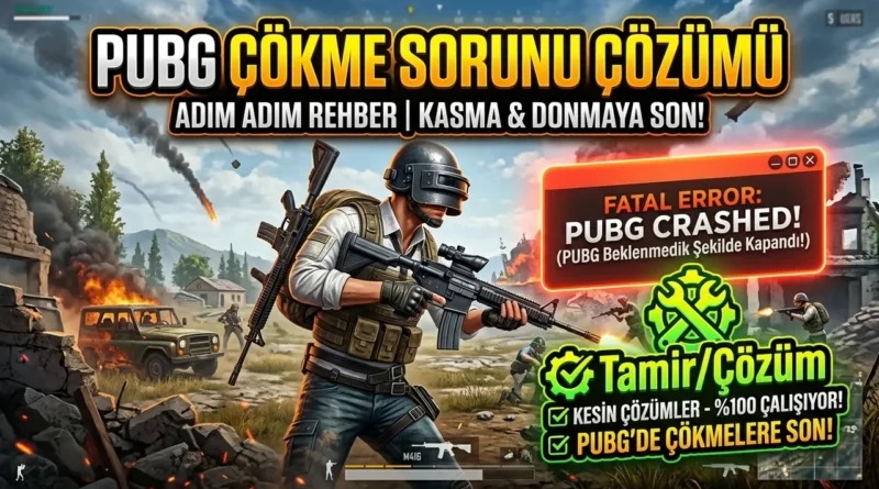 pubg çökme sorunu çözümü 2026